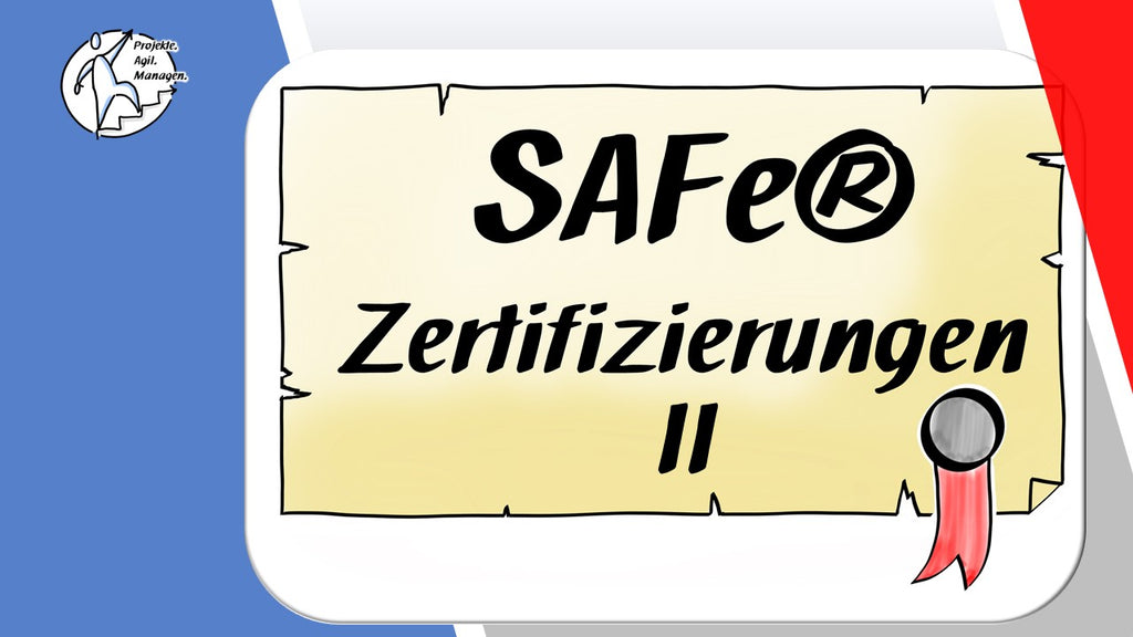 Welche SAFe® Zertifizierungen gibt es? (Teil 2 von 3)