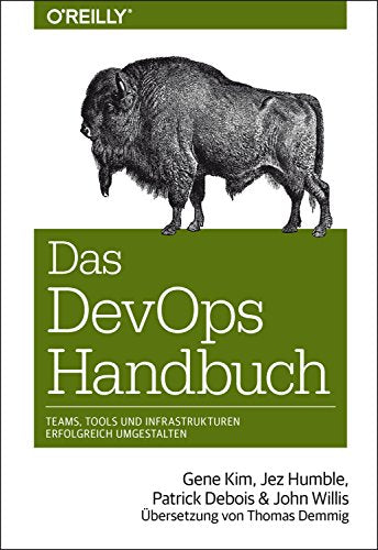 Das DevOps-Handbuch: Teams, Tools und Infrastrukturen erfolgreich umgestalten (Animals)